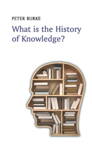 What is the History of Knowledge? (What is History) von Wiley
